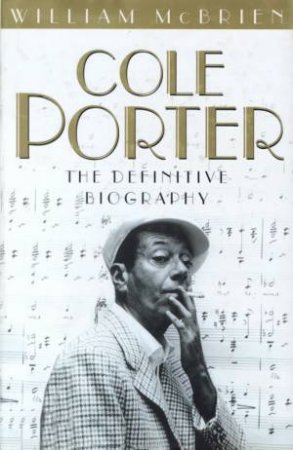 Cole Porter: The Definitive Biography by William McBrien