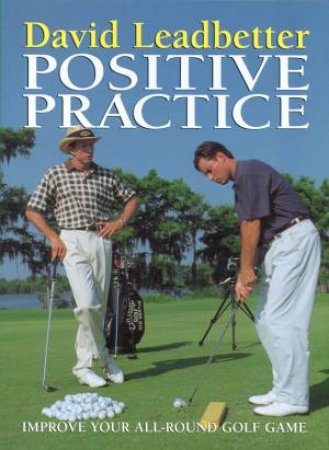 Positive Practice by David Leadbetter