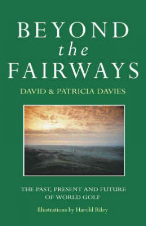 Beyond The Fairways by David & Patricia Davies