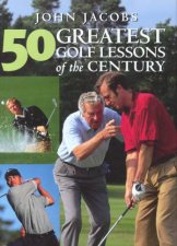 50 Greatest Golf Lessons Of The Century