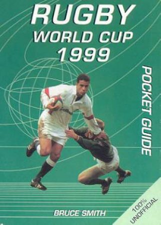 Rugby World Cup 1999 Pocket Guide by Bruce Smith