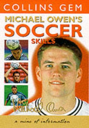 Collins Gem: Michael Owen's Soccer Skills by Michael Owen