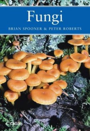Collins New Naturalist: Fungi by Brian Spooner & Peter Roberts