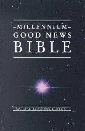 Good News Bible: Millennium Edition by Various