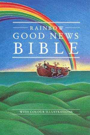 Rainbow Good News Bible by Various