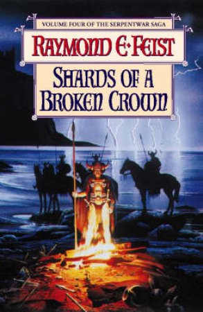 Shards Of A Broken Crown by Raymond E. Feist