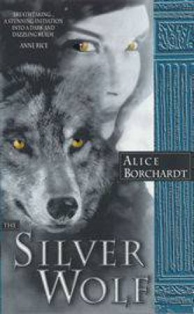 The Silver Wolf by Alice Borchardt