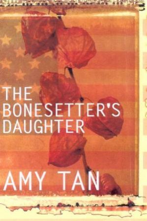 The Bonesetter's Daughter by Amy Tan