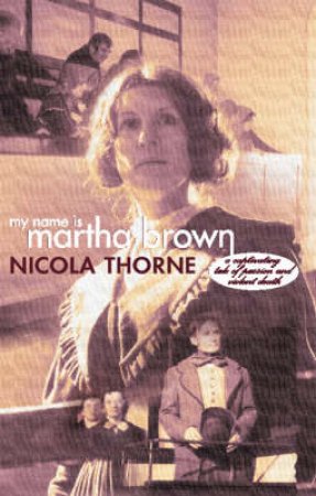 My Name Is Martha Brown by Nicola Thorne