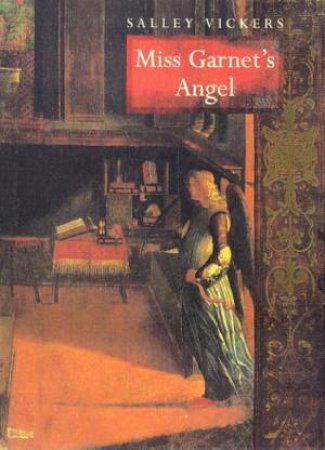 Miss Garnet's Angel by Salley Vickers