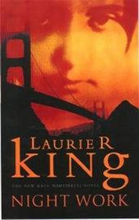 A Kate Martinelli Novel: Night Work by Laurie R King