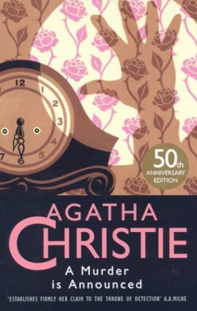 A Murder Is Announced: 50th Anniversary Edition by Agatha Christie