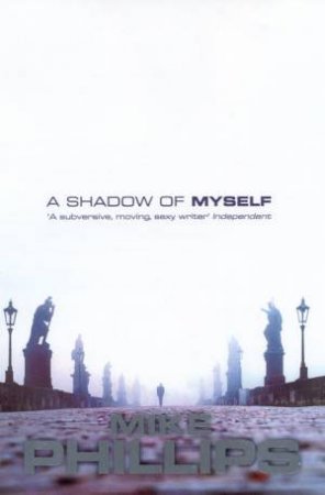 A Shadow Of Myself by Mike Phillips