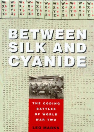 Between Silk And Cyanide by Leo Marks