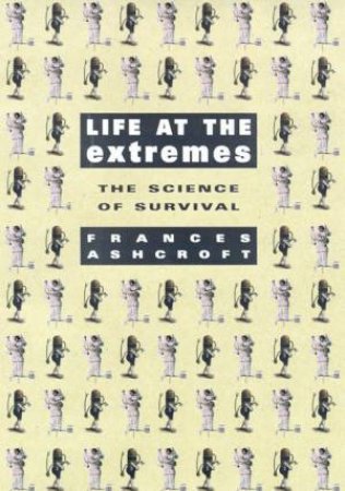 Life At The Extremes by Frances Ashcroft