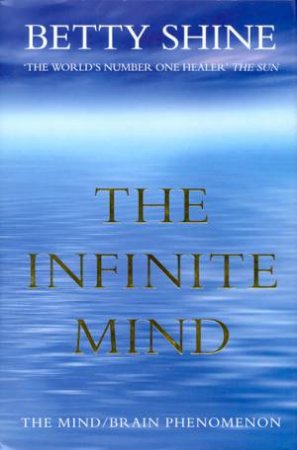 The Infinite Mind by Betty Shine