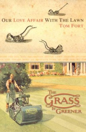 The Grass Is Greener by Tom Fort