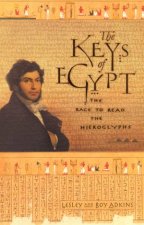 The Keys Of Egypt The Race To Read The Hieroglyphs
