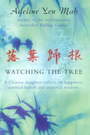 Watching The Tree by Adeline Yen Mah