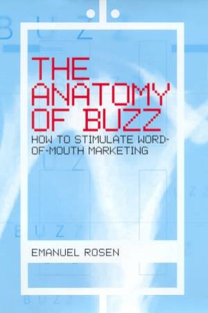 The Anatomy Of Buzz by Emanuel Rosen