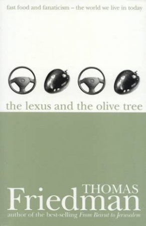 The Lexus And The Olive Tree by Thomas Friedman