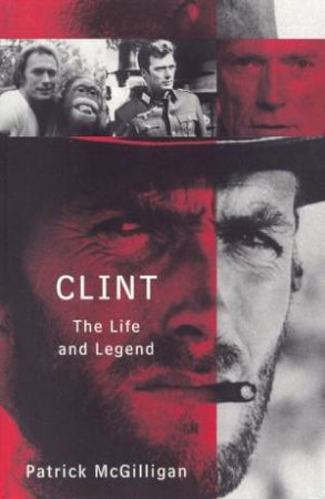 Clint by Patrick McGilligan