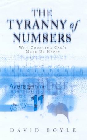 The Tyranny Of Numbers by David Boyle