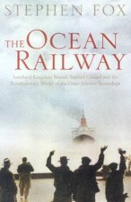 The Ocean Railway The Revolutionary World Of The Great Atlantic Steamships