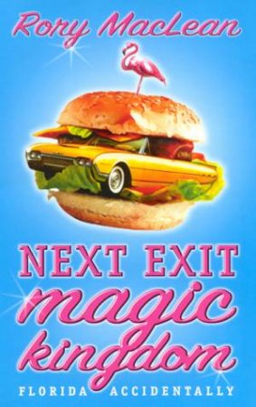 Next Exit Magic Kingdom by Rory MacLean