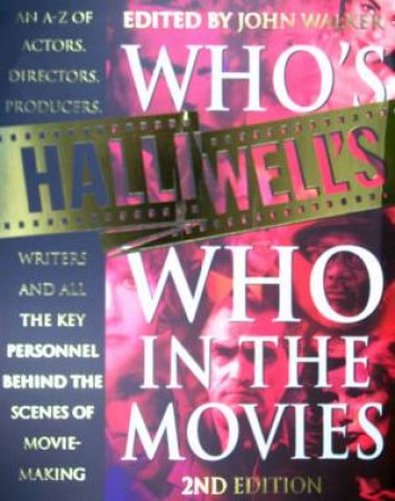 Halliwell's Who's Who In The Movies by John Walker
