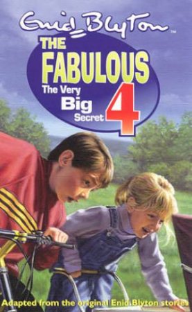 The Fabulous Four: The Very Big Secret by Enid Blyton