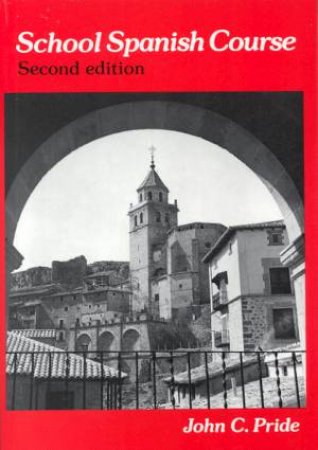 School Spanish Course - 2nd Ed by John C Pride