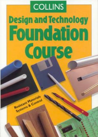 Collins Design And Technology Foundation Course by Mike Finney & Colin Chapman & Michael Horsley
