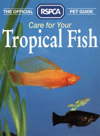 RSPCA Guide: Tropical Fish by M Richardson