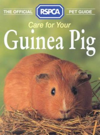 The Official RSPCA Pet Guide: Caring For Your Guinea Pig by Various