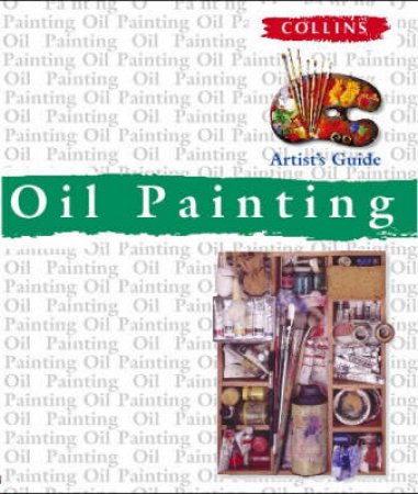 Collins Artist's Guide: Oils by Various