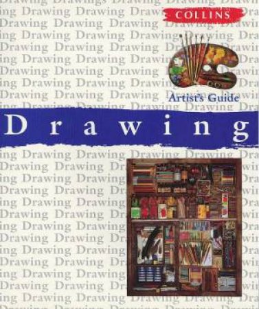 Collins Artist's Guide To Drawing by Various