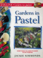 Collins Learn To Paint Gardens In Pastel