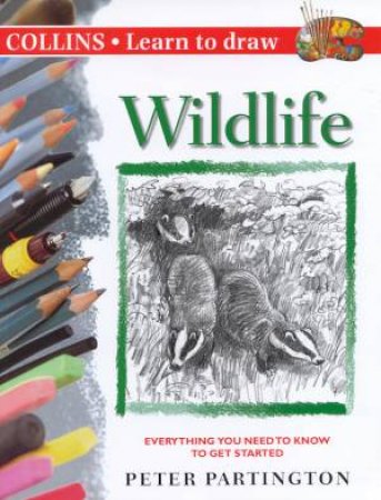 Collins Learn To Draw: Wildlife by Peter Partington