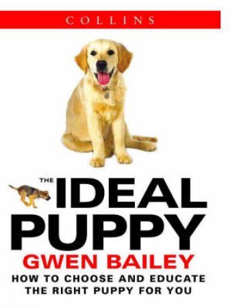 Collins The Ideal Puppy by Gwen Bailey