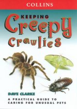 Collins Unusual Pets Keeping Creepy Crawlies