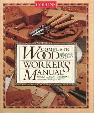 Collins Complete Woodworker's Manual by Albert Jackson & David Day