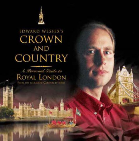 Crown & Country: Royal London: A Personal Guide by Edward Wessex