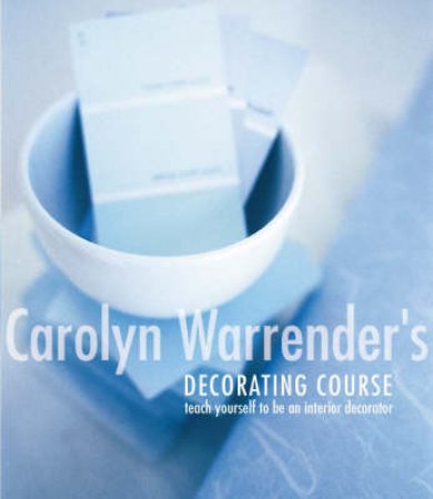 Carolyn Warrender's Decorating Course by Carolyn Warrender
