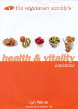 The Vegetarian Societys Health  Vitality Cookbook