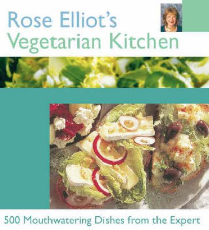 Rose Elliot's Vegetarian Kitchen by Rose Elliot