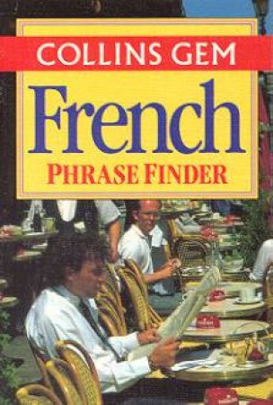 Collins Gem: French Phrase Finder by Various