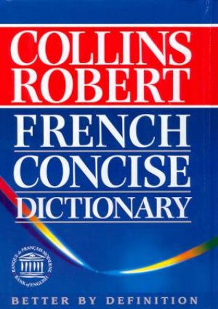 Collins-Robert French Concise Dictionary - 3 ed by Various
