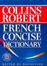 CollinsRobert French Concise Dictionary  3 ed