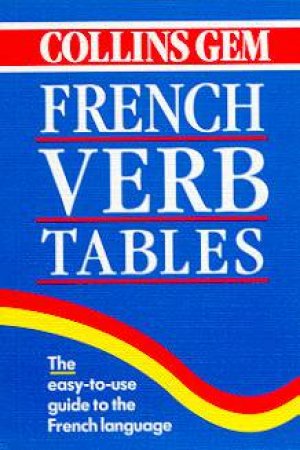 Collins Gem: French Verb Tables by Various